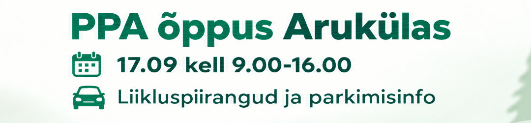 PPA õppus Arukülas 17.09 kell 9.00-16.00